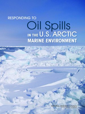 cover image of Responding to Oil Spills in the U.S. Arctic Marine Environment